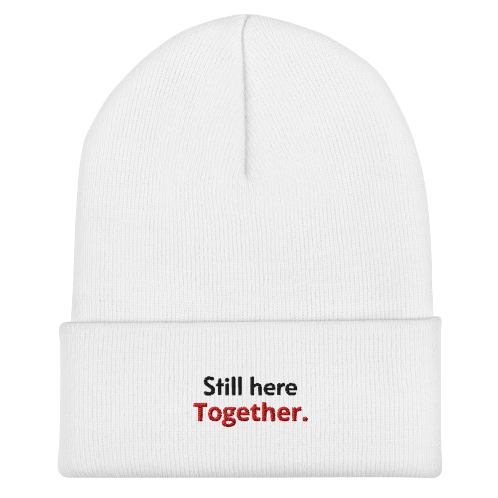 Still here. Together. Beanie.
